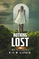 Nothing Lost: West Hills Season Four 1949059243 Book Cover