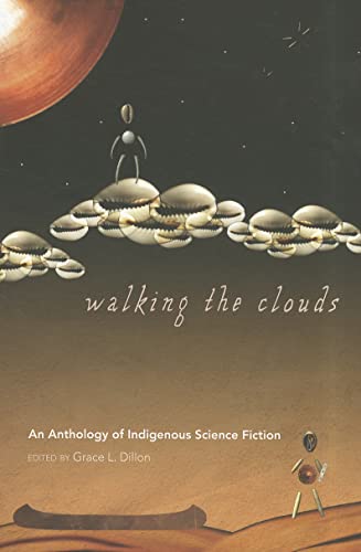 Walking The Clouds: An Anthology Of Indigenous Science Fiction (Sun Tracks) #TOP4