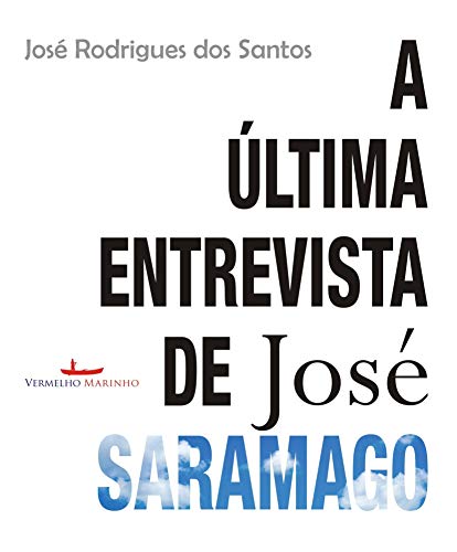 A última entrevista de José Saramago: