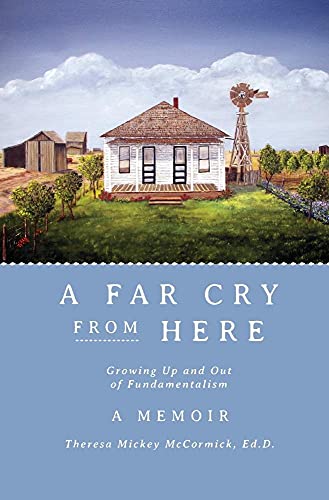 A Far Cry From Here: Growing Up and Out of Fund... 1937358453 Book Cover