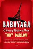 Babayaga: A Novel of Witches in Paris