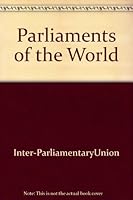 Parliaments of the World: A Reference Compendium 0333184580 Book Cover