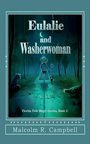 Eulalie and Washerwoman (Florida Folk Magic Stories)