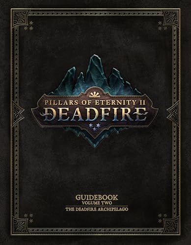 Pillars Of Eternity Guidebook: Volume Two: The Deadfire Archipelago: 2 [Idioma Inglés]