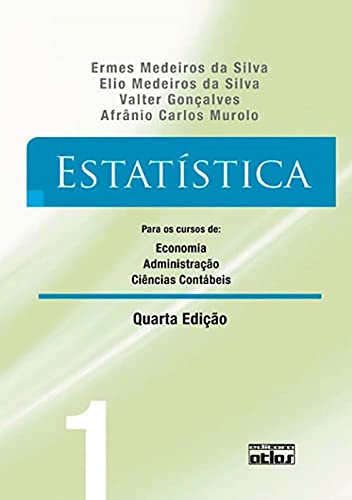 Estatística para os cursos de economia, administração e ciências contábeis - Vol. 1: Para os Cursos de Economia, Administração, Ciências Contábeis: Volume 1