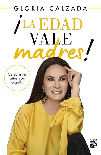 ¡La edad vale madres! (Spanish Edition)