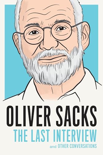 Oliver Sacks: The Last Interview: And Other Conversations (The Last Interview Series)