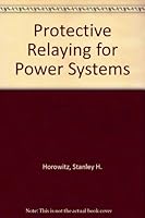 Protective Relaying for Power Systems 0879421398 Book Cover
