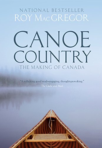 Canoe Country: The Making of Canada