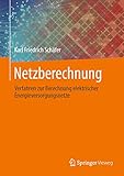 Netzberechnung: Verfahren zur Berechnung elektrischer Energieversorgungsnetze