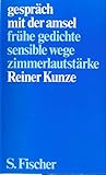  gespräch mit der amsel: frühe gedichte. sensible wege. zimmerlautstärke