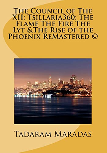The Council of The XII: Tsillaria360 : The Flame The Fire The Lyt & The Rise of the Phoenix ReMastered ©