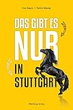  Das gibt es nur in Stuttgart
