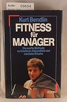 Fitness für Manager. Die sanfte Methode zu Ausdauer, Gesundheit und mentaler Frische 3430112958 Book Cover