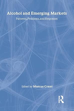 Alcohol And Emerging Markets: Patterns, Problems, And Responses Alcohol And Emerging Markets: Patterns, Problems, And Responses book cover