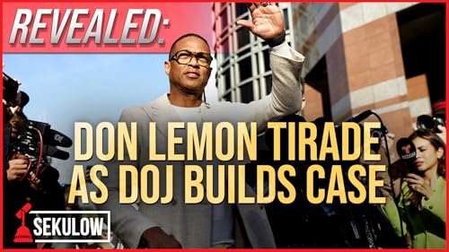 REVEALED: Don Lemon Tirade as DOJ Builds Case