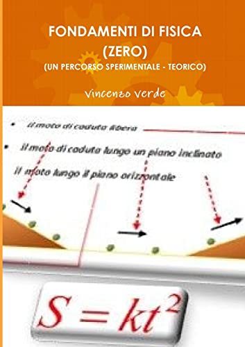 FONDAMENTI DI FISICA (ZERO) (UN PERCORSO SPERIMENTALE - TEORICO) (Italian Edition)