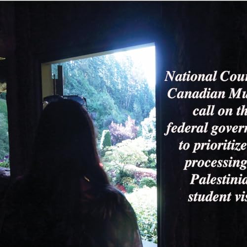 National Council of Canadian Muslims call on the federal government to prioritize the processing of Palestinian student visas Podcast Por arte de portada