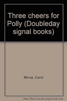 Hardcover Three cheers for Polly (Doubleday signal books) Book