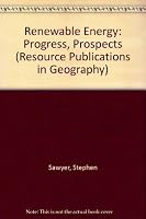 Renewable Energy: Progress, Prospects (Resource Publications in Geography) 0892911921 Book Cover