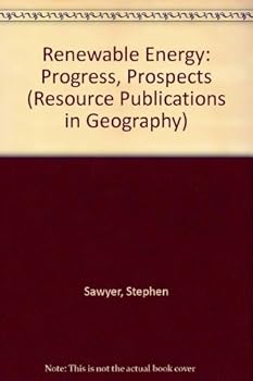 Paperback Renewable Energy: Progress, Prospects (RESOURCE PUBLICATIONS IN GEOGRAPHY) Book