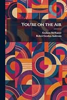 You're on the Air 1026100267 Book Cover