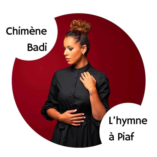 Chim&egrave;ne Badi : L'hymne &agrave; Piaf