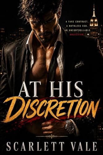 AT HIS DISCRETION: A Billionaire Boss Fake Engagement Romance