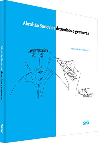 Abrahão Sanovicz: Desenhos e gravuras