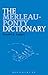 The Merleau-Ponty Dictionary (Bloomsbury Philosophy Dictionaries)