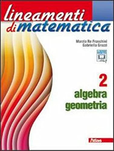  Lineamenti di matematica. Algebra-Geometria. Per le Scuole superiori. Con espansione online (Vol. 2)