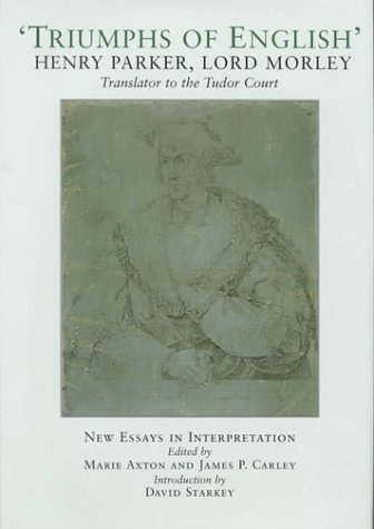 Buy Triumphs of English: Henry Parker, Lord Morley - Translator to the Tudor Court — BookShops.in