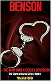 BENSON: 'The man with a deadly obsession' (SCARS AND HEARTS Book 1)