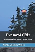 Treasured Gifts : Meditations on Light and the Natural World 1796696269 Book Cover