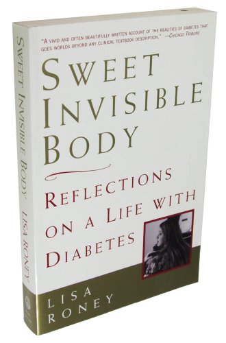 Sweet Invisible Body: Reflections on a Life with Diabetes
