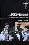 European Cinema and Continental Philosophy: Film As Thought Experiment (Thinking Cinema)