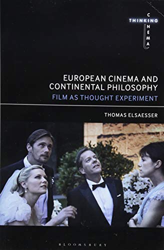 Preisvergleich Produktbild European Cinema and Continental Philosophy: Film As Thought Experiment (Thinking Cinema, Band 8)