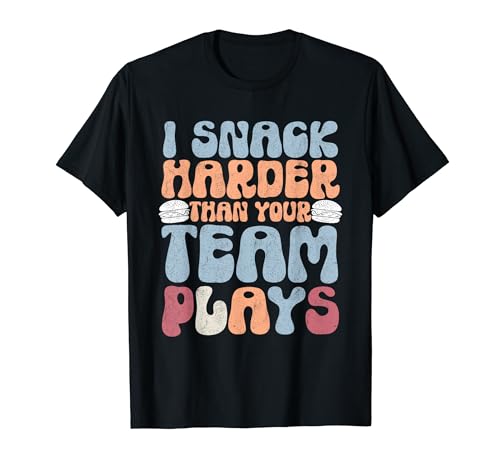 I Snack Harder Than Your Team Plays Food Lovers Funny Maglietta
