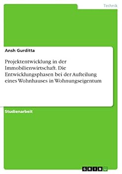 Paperback Projektentwicklung in der Immobilienwirtschaft. Die Entwicklungsphasen bei der Aufteilung eines Wohnhauses in Wohnungseigentum [German] Book