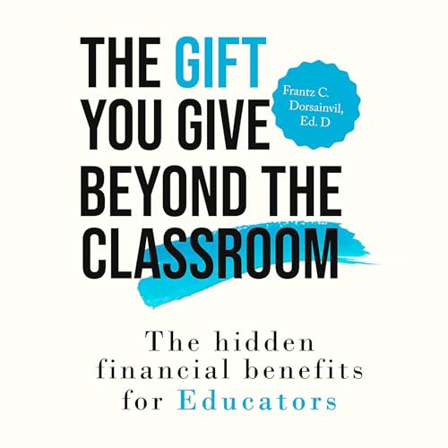 The Gift You Give Beyond the Classroom (Written by Frantz C. Dorsainvil EdD) episode artwork