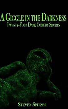 Paperback A Giggle in the Darkness: Twenty-Four Dark Comedy Shorts Book