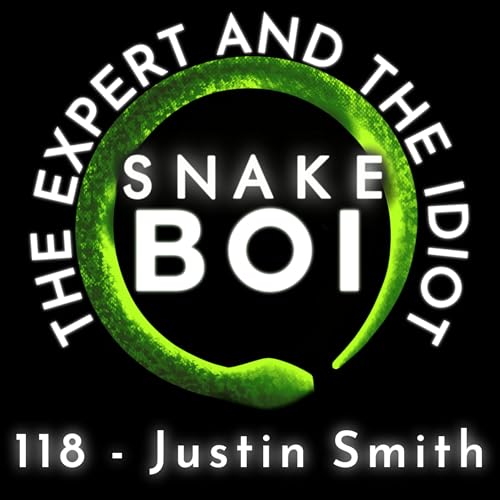 118 - Justin Smith of Fulvius Apparel and THN - The Expert and The Idiot - A Reptile Podcast