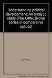 Understanding political development: An analytic study (The Little, Brown series in comparative politics)
