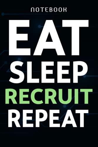 Eat Sleep Recruit Repeat Recruitment HR Manager Gift Quote Notebook Planner: Work List,Travel Journal, Lesson, Tax, Financial, Homeschool, Travelers Notebook