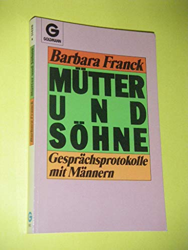 Mütter und Söhne : Gesprächsprotokolle mit Männern.