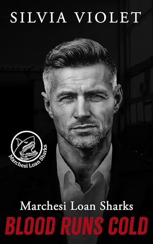 Blood Runs Cold (Marchesi Loan Sharks Book 3)