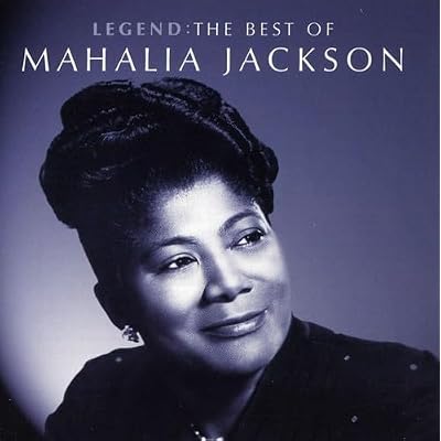 Legend: The Best Of Mahalia Jackson