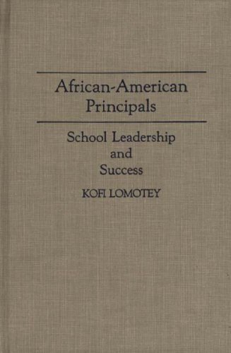 African-American Principals: School Leadership and Success (Contributions in Afro-American and African Studies)