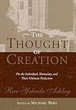 The Thought Of Creation: On the Individual, Humanity, and Their Ultimate Perfection