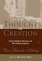 The Thought Of Creation: On the Individual, Humanity, and Their Ultimate Perfection 1571898964 Book Cover